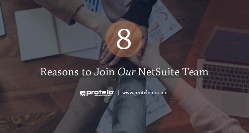 8 Reasons to Join our NetSuite Team | Protelo, Inc.