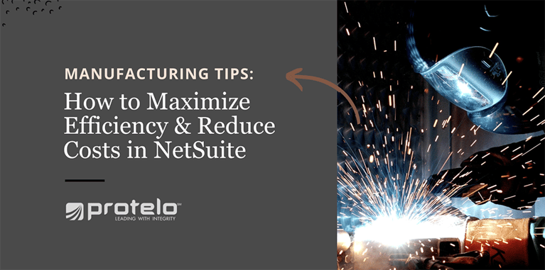 Maximize Efficiency & Reduce Costs in NetSuite for Manufacturers }}