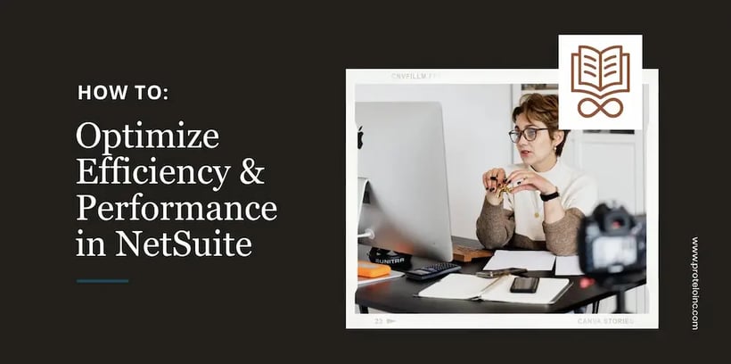 How to Optimize Efficiency and Performance in NetSuite