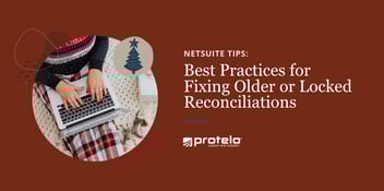 NetSuite tips for fixing older or locked reconciliations 