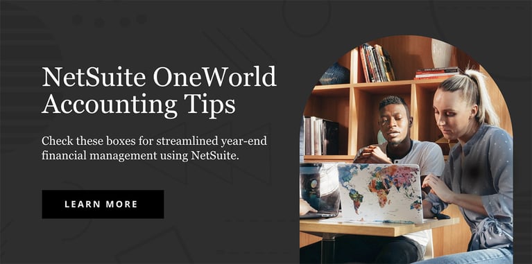 NetSuite OneWorld Accounting Tips: Make Year-End Closing a Breeze }}