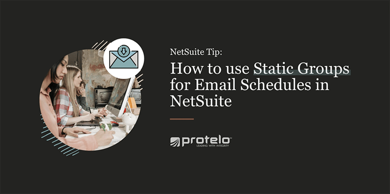 How to use Static Groups for Email Schedules in NetSuite }}
