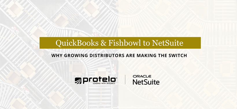 QuickBooks & Fishbowl to NetSuite: Why Distributors Choose NetSuite