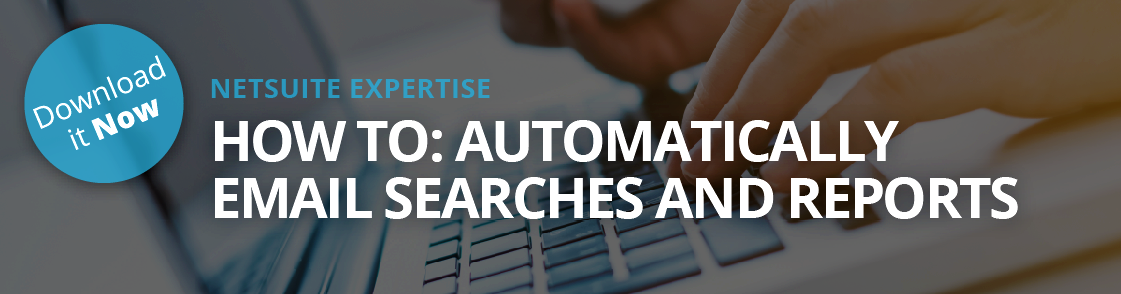 NetSuite Tips, NetSuite custom Search and reporting