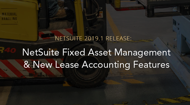 NetSuite Fixed Asset Management And New Lease Accounting Features