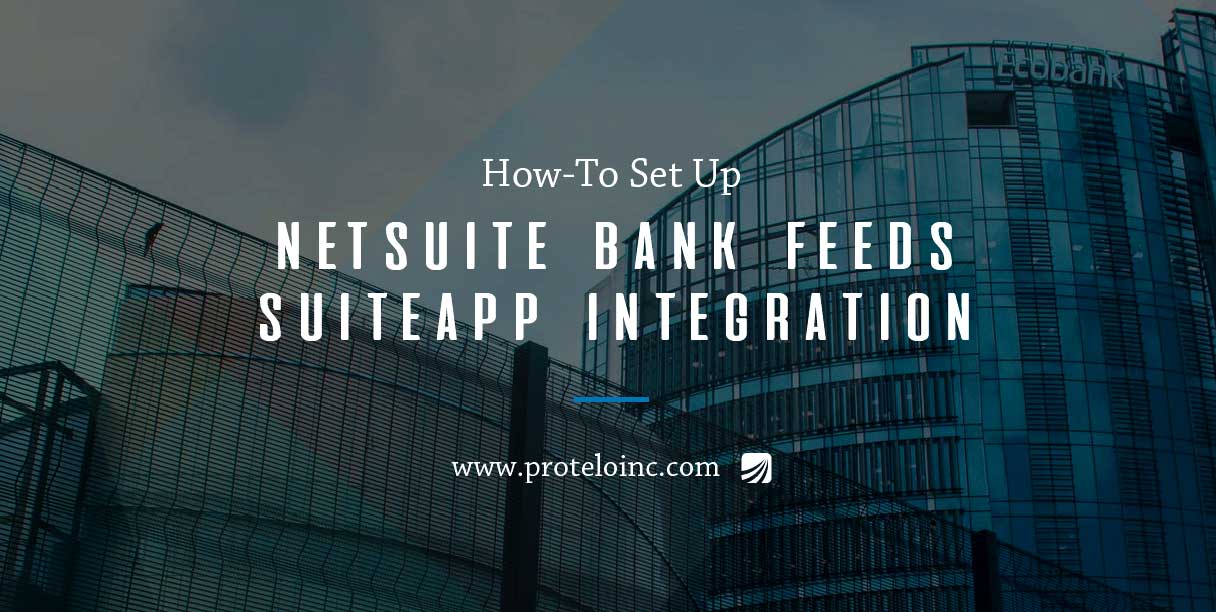 How to Set Up NetSuite Bank Feeds Integration & Configure a Connection to a Financial Institution