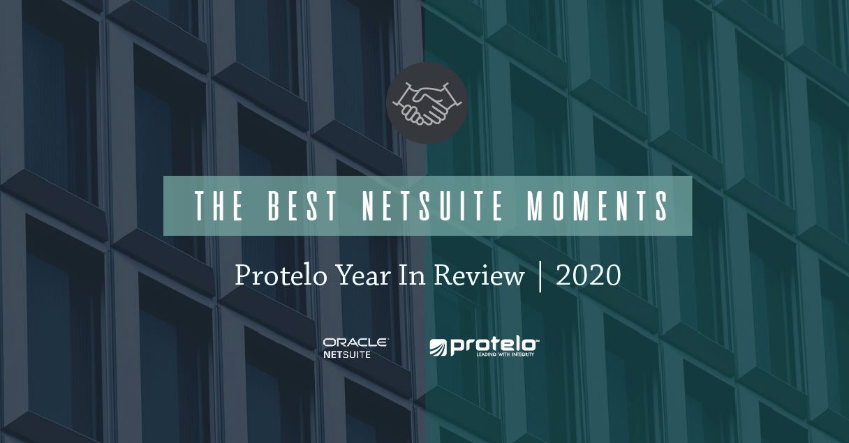 Protelo Year In Review: The Best NetSuite Moments in 2020