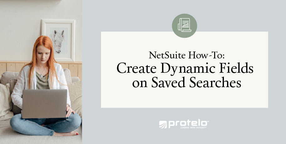 NetSuite How-To: Dynamic Fields on Saved Searches