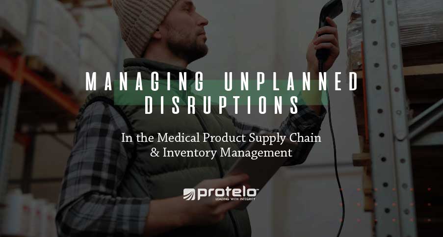 Managing Unplanned Disruptions in the Medical Product Supply Chain