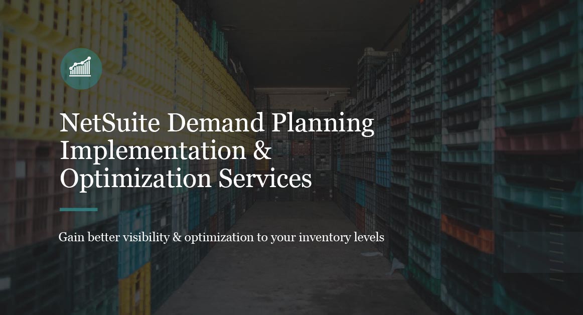 Netsuite Demand Planning Implementation And Optimization Services 9895