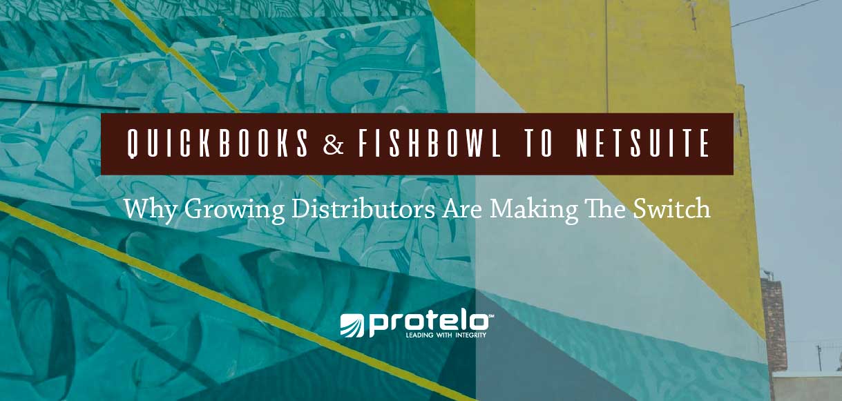 QuickBooks and Fishbowl to NetSuite: Why Growing Distributors are Making the Switch
